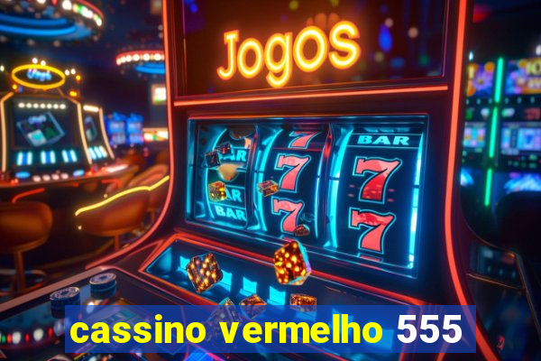 cassino vermelho 555